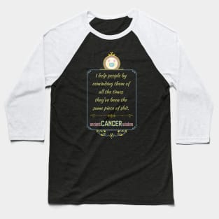 Funny quotes of the star signs: Cancer Baseball T-Shirt